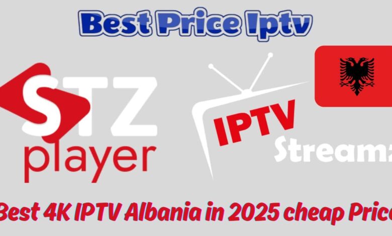 Best 4K IPTV Albania in 2025 cheap Price