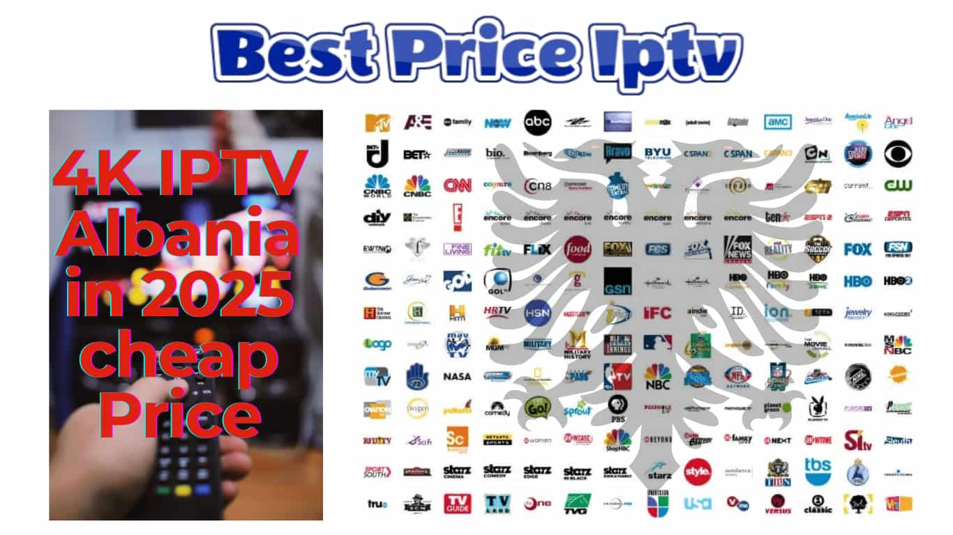 4K IPTV Albania in 2025 cheap Price