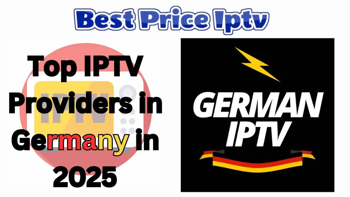 Top IPTV Providers in Germany in 2025