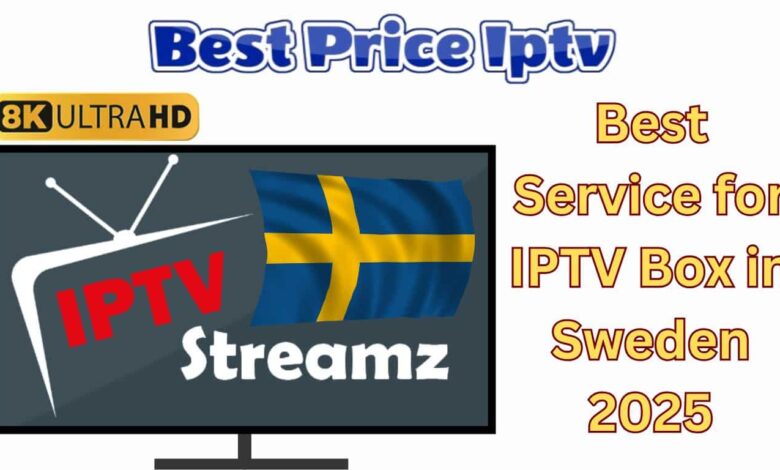 Best Service for IPTV Box in Sweden 2025