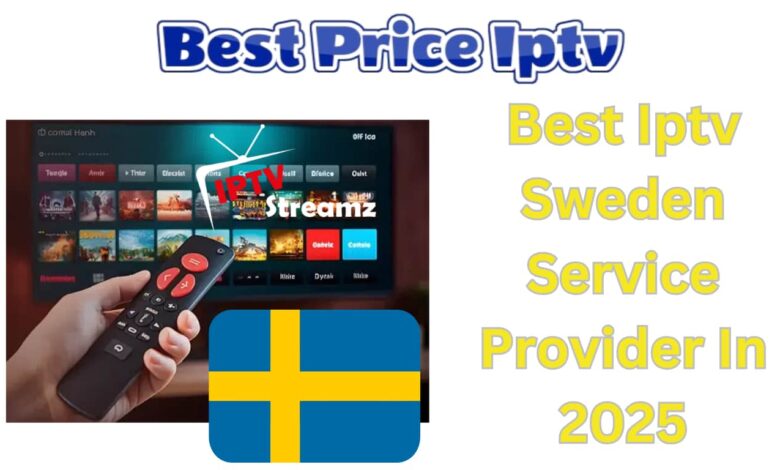 Best Iptv Sweden Service Provider In 2025