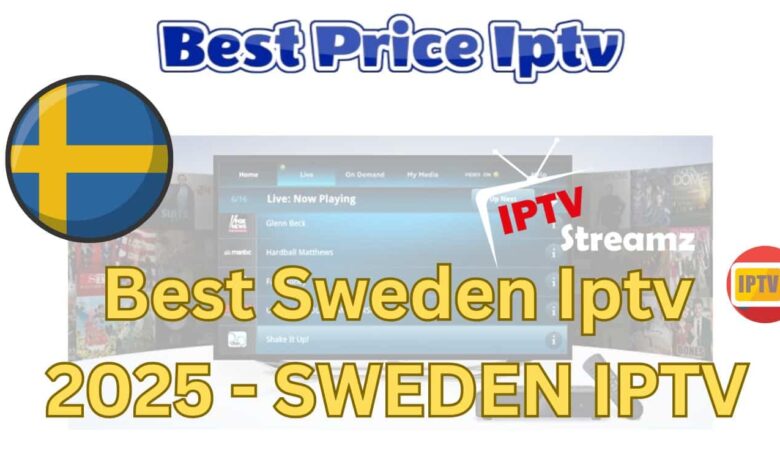 Best Sweden Iptv 2025 - SWEDEN IPTV