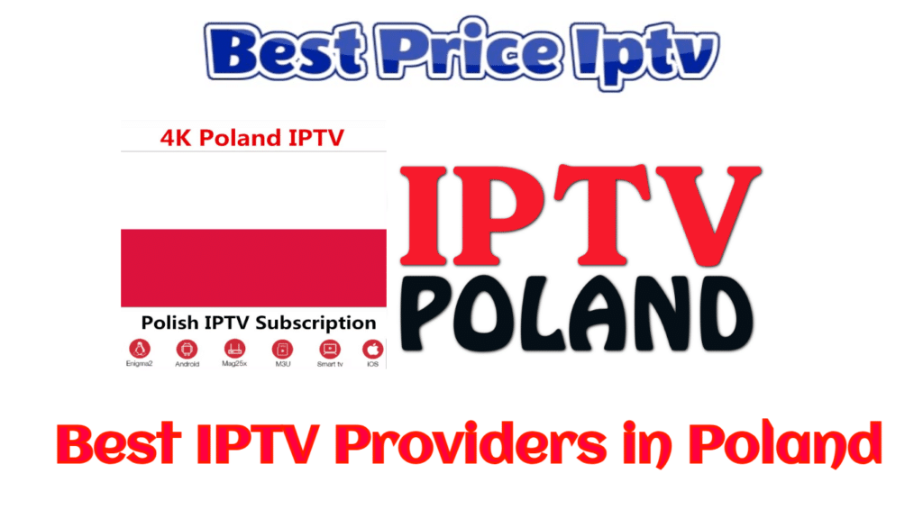 Top 3 Best IPTV Providers in Poland for 2025 : IPTV Poland Review