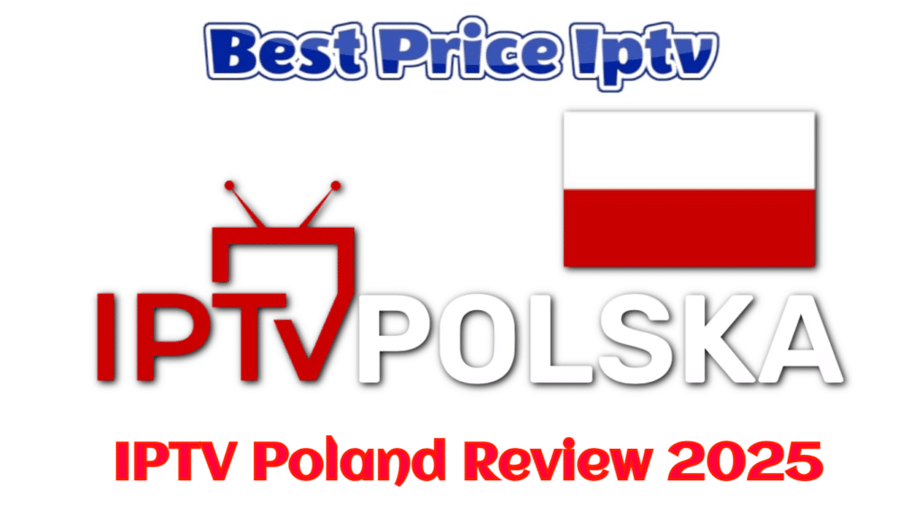 IPTV Poland Review 2025