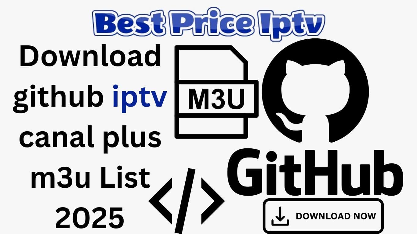 Download github iptv canal plus m3u List 2025