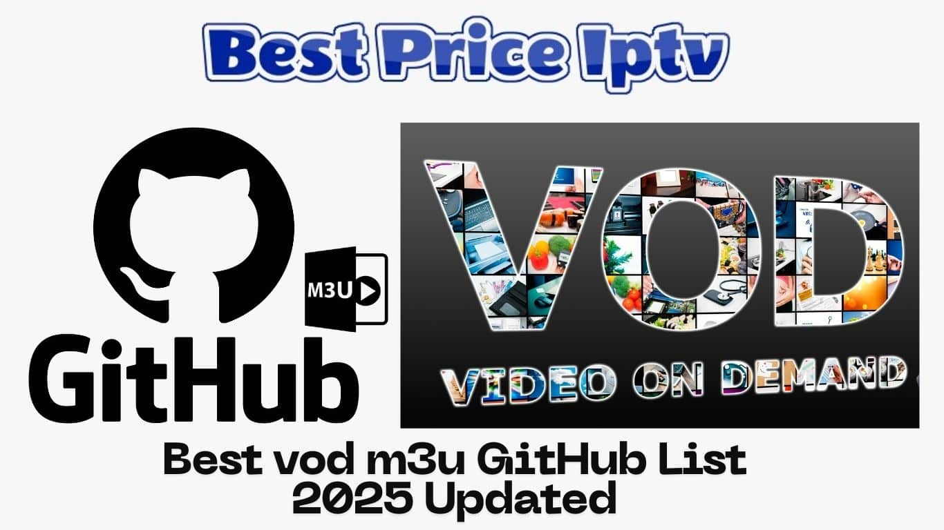 Best vod m3u GitHub List 2025 Updated