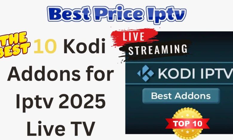 Best 10 Kodi Addons for Iptv 2025 Live TV