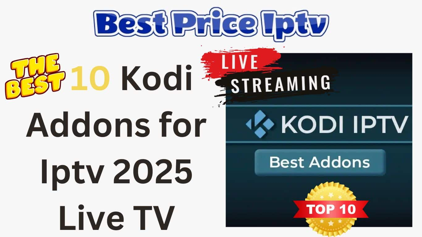 Best 10 Kodi Addons for Iptv 2025 Live TV