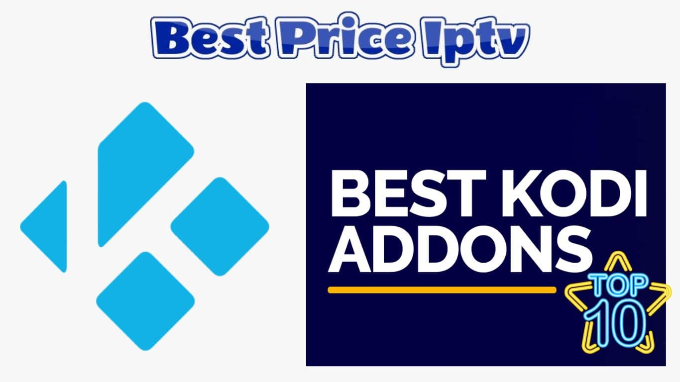 Best 10 Kodi Addons for Iptv 2025