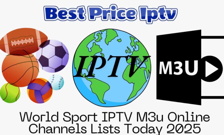 World Sport IPTV M3u Online Channels Lists Today 2025