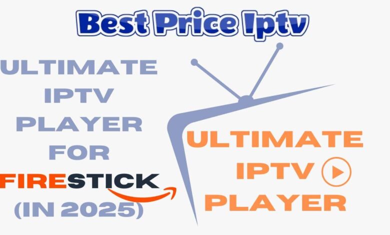 ULTIMATE IPTV Player for Firestick (in 2025)