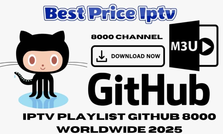 IPTV Playlist Github 8000 Worldwide 2025