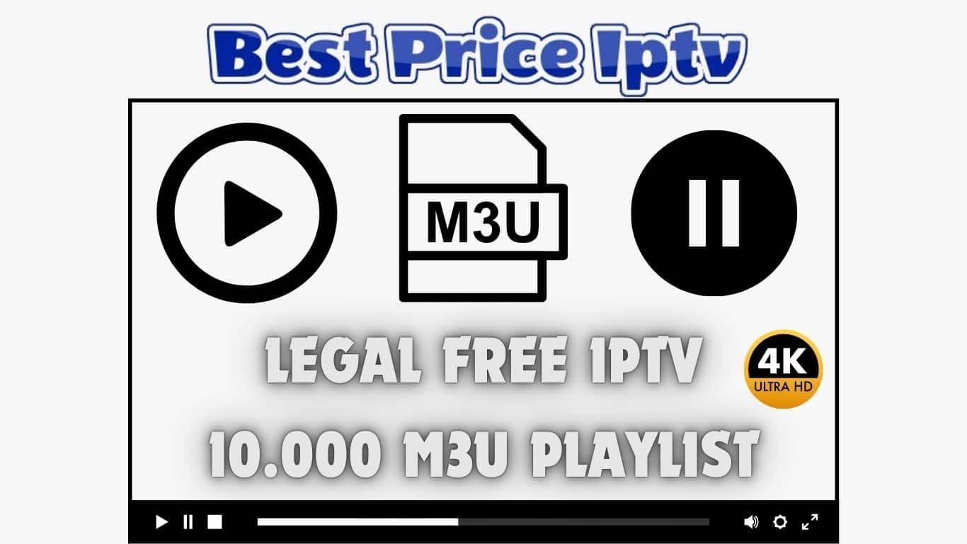 Legal Free IPTV 10.000 m3u Playlist