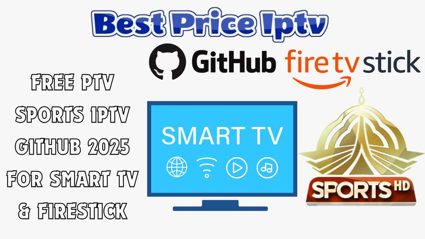 Free ptv sports iptv github 2025 For Smart TV & Firestick