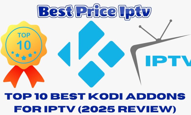 TOP 10 Best Kodi Addons for IPTV (2025 REVIEW)