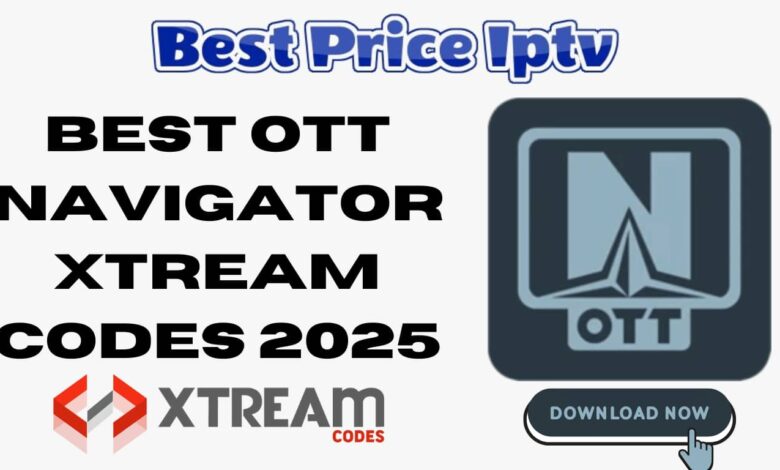 Best OTT Navigator Xtream Codes 2025