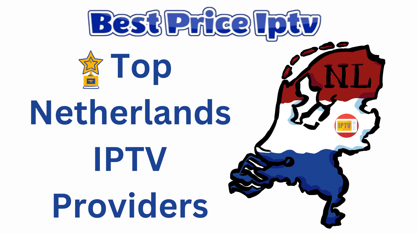 Top Netherlands IPTV Providers