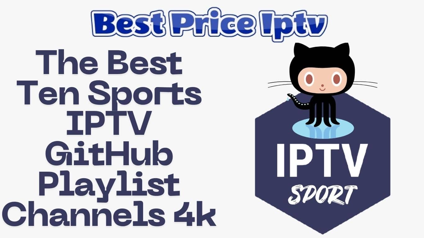 The Best Ten Sports IPTV GitHub Playlist Channels 4k