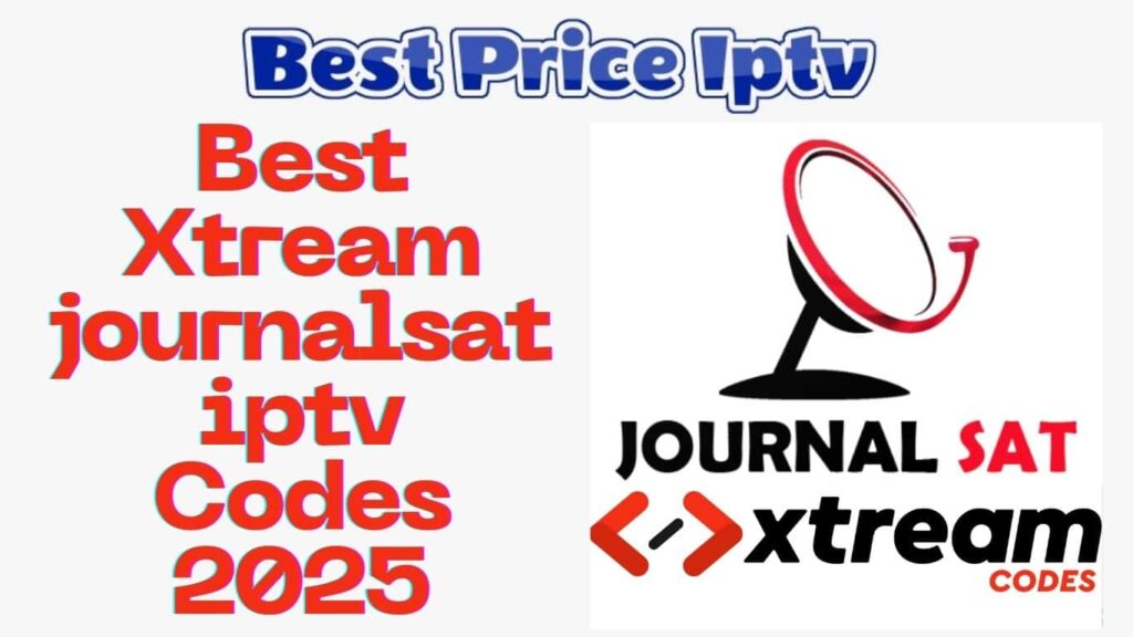 Best Xtream journalsat iptv Codes 2025